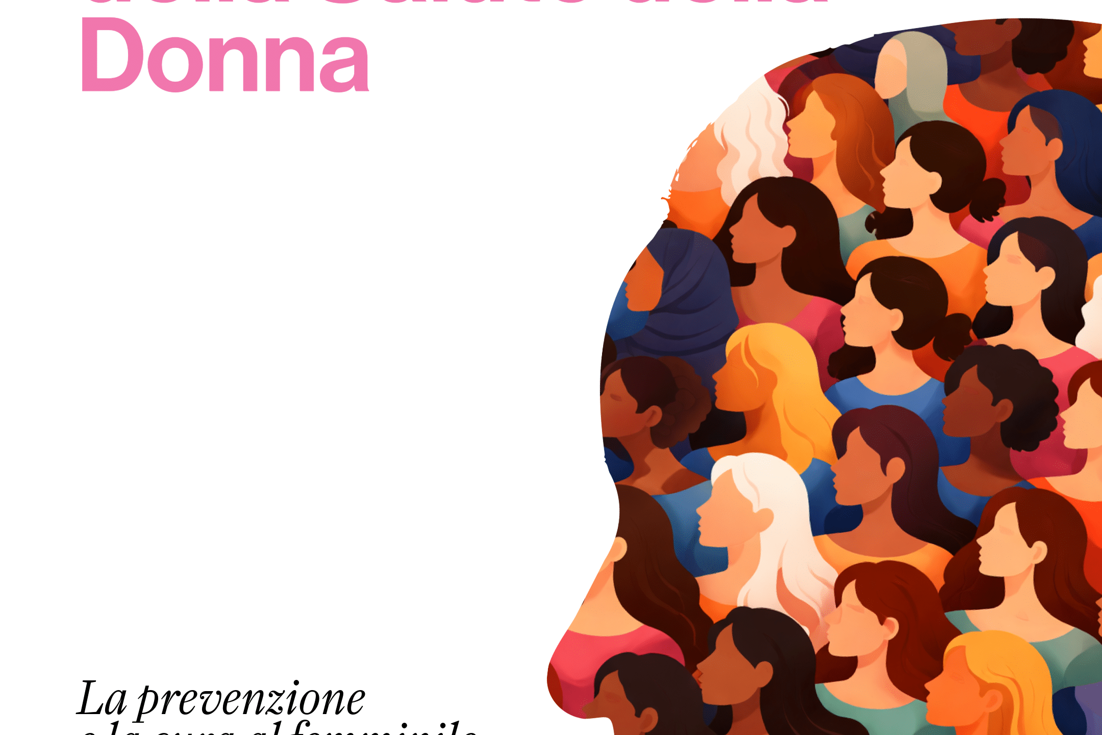 Locandina per la Giornata Nazionale della Salute della Donna del 22 aprile 2026, con titolo in rosa su sfondo chiaro e illustrazione del profilo di una donna composta da volti femminili stilizzati di diverse età ed etnie; testo: “La prevenzione e la cura al femminile in ogni fase della vita” e logo della Casa di Cura San Rossore.
