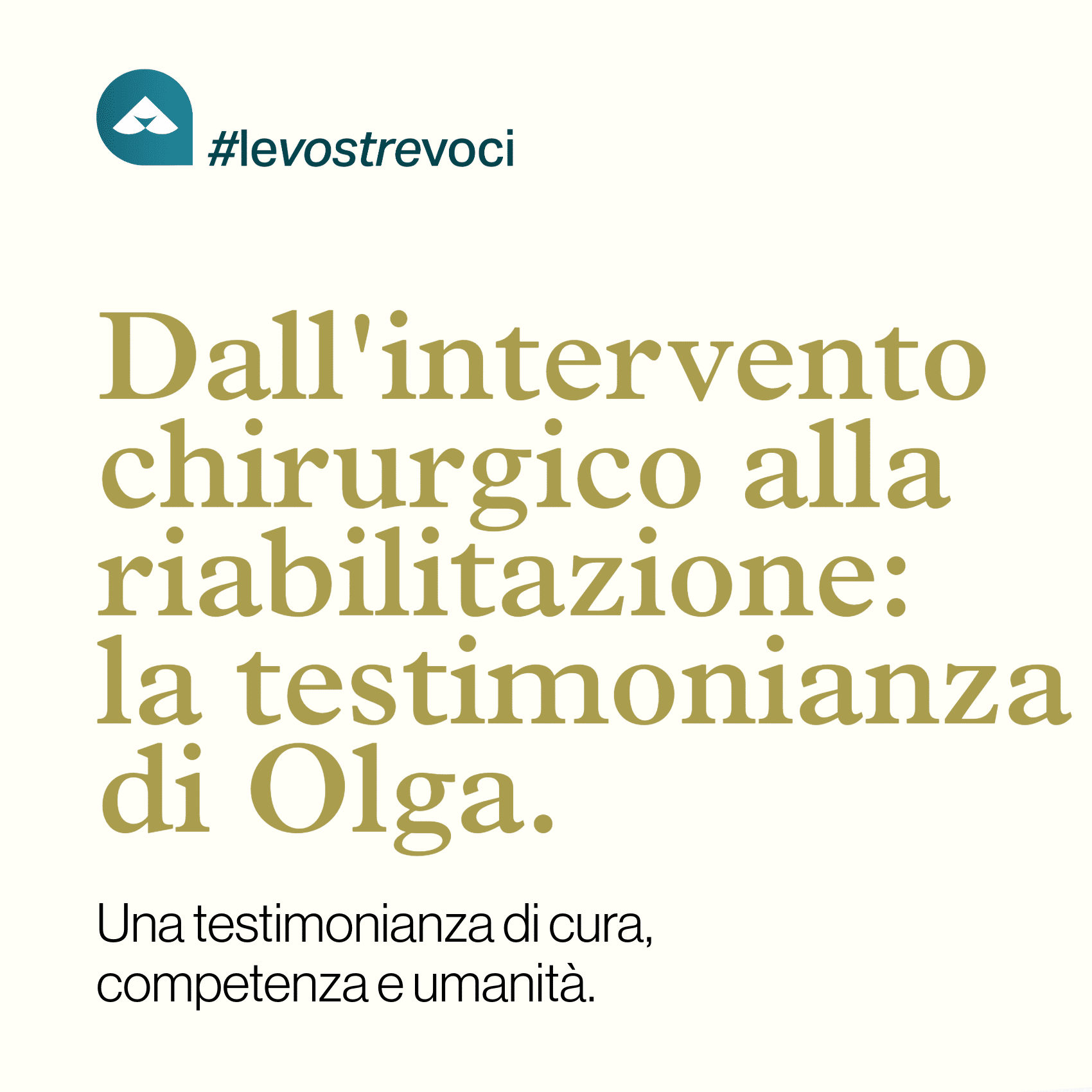 Grafica con hashtag #levostrevoci e titolo “Dall’intervento chirurgico alla riabilitazione: la testimonianza di Olga”. Sottotitolo: “Una testimonianza di cura, competenza e umanità”. In basso, immagine di una lettera con una citazione di ringraziamento per le cure ricevute presso la Casa di Cura San Rossore.